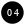 04