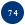 74